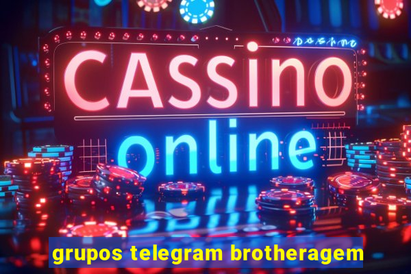 grupos telegram brotheragem